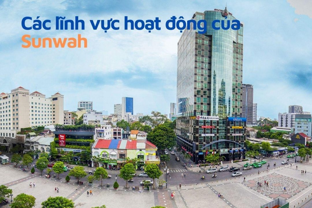 Các lĩnh vực hoạt động của Sunwah Group