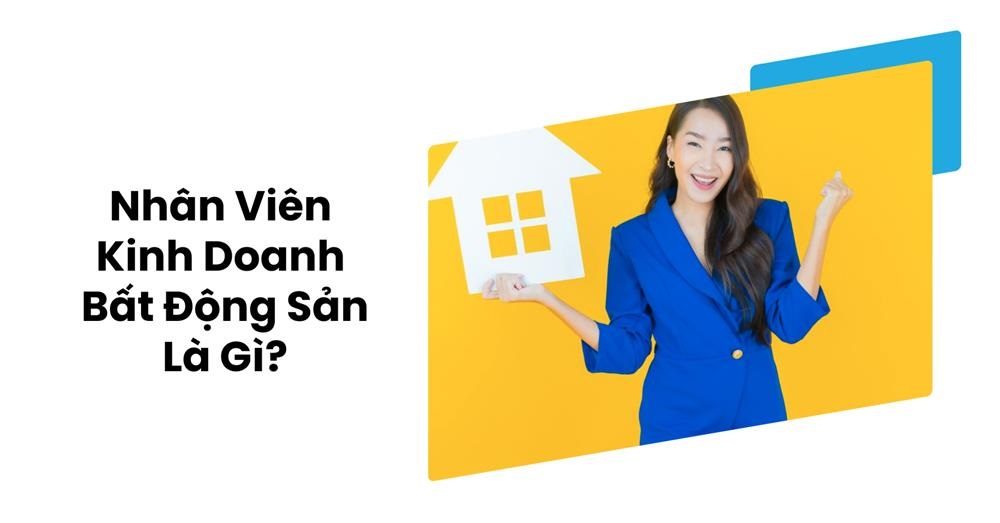 nhan vien kinh doanh bat dong san 4