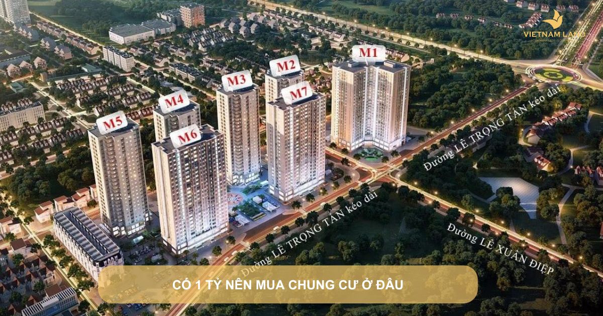 có 1 tỷ nên mua chung cư ở đâu