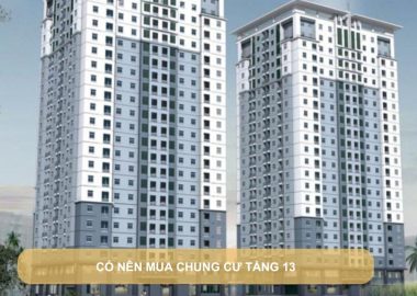 có nên mua chung cư tầng 13