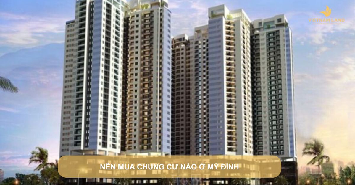 nên mua chung cư nào ở mỹ đình