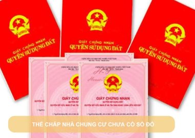 thế chấp nhà chung cư chưa có sổ đỏ