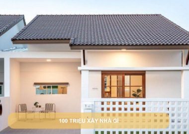 100 triệu xây nhà gì