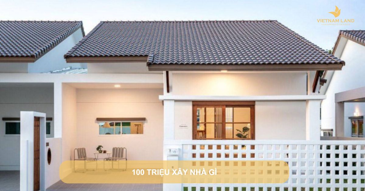 100 triệu xây nhà gì